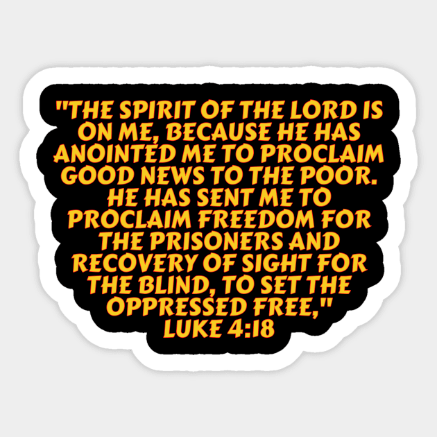 Bible Verse Luke 4:18 Sticker by Prayingwarrior